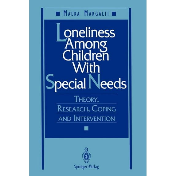 Loneliness Among Children with Special Needs: Theory, Research, Coping, and Intervention, (Paperback)