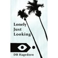 thumbnail image 1 of Lonely Just Looking: The California Novel, (Paperback), 1 of 1