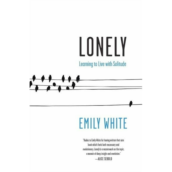 Lonely: Learning to Live with Solitude, (Paperback)