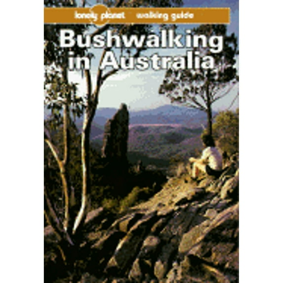 Pre-Owned Lonely Planet Bushwalking in Australia: Walking Guide (Paperback) 0864421710 9780864421715