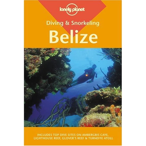 Pre-Owned Lonely Planet Diving & Snorkeling Belize (LONELY PLANET DIVING AND SNORKELING BELIZE) (Paperback) 1740590473 9781740590471