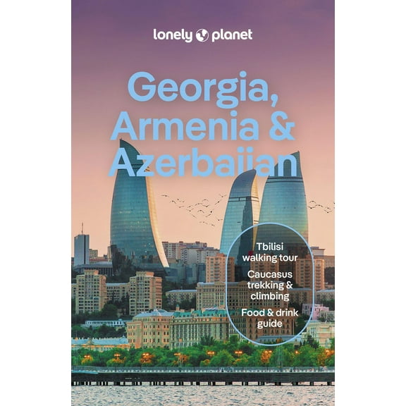 Travel Guide Lonely Planet Georgia, Armenia & Azerbaijan: Detailed Itineraries Travel Like a Local Insider Tips, (Paperback)