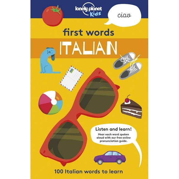 Lonely Planet Kids Lonely Planet Kids First Words - Italian: 100 Italian Words to Learn, (Paperback)