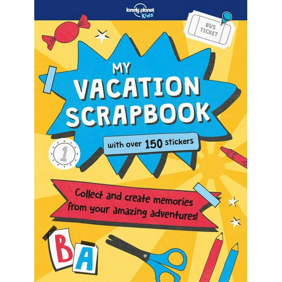 Lonely Planet Kids: My Vacation Scrapbook - Hardcover
