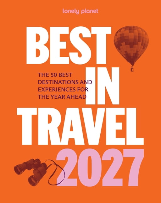 Lonely Planet Lonely Planet Best in Travel 2027, (Paperback