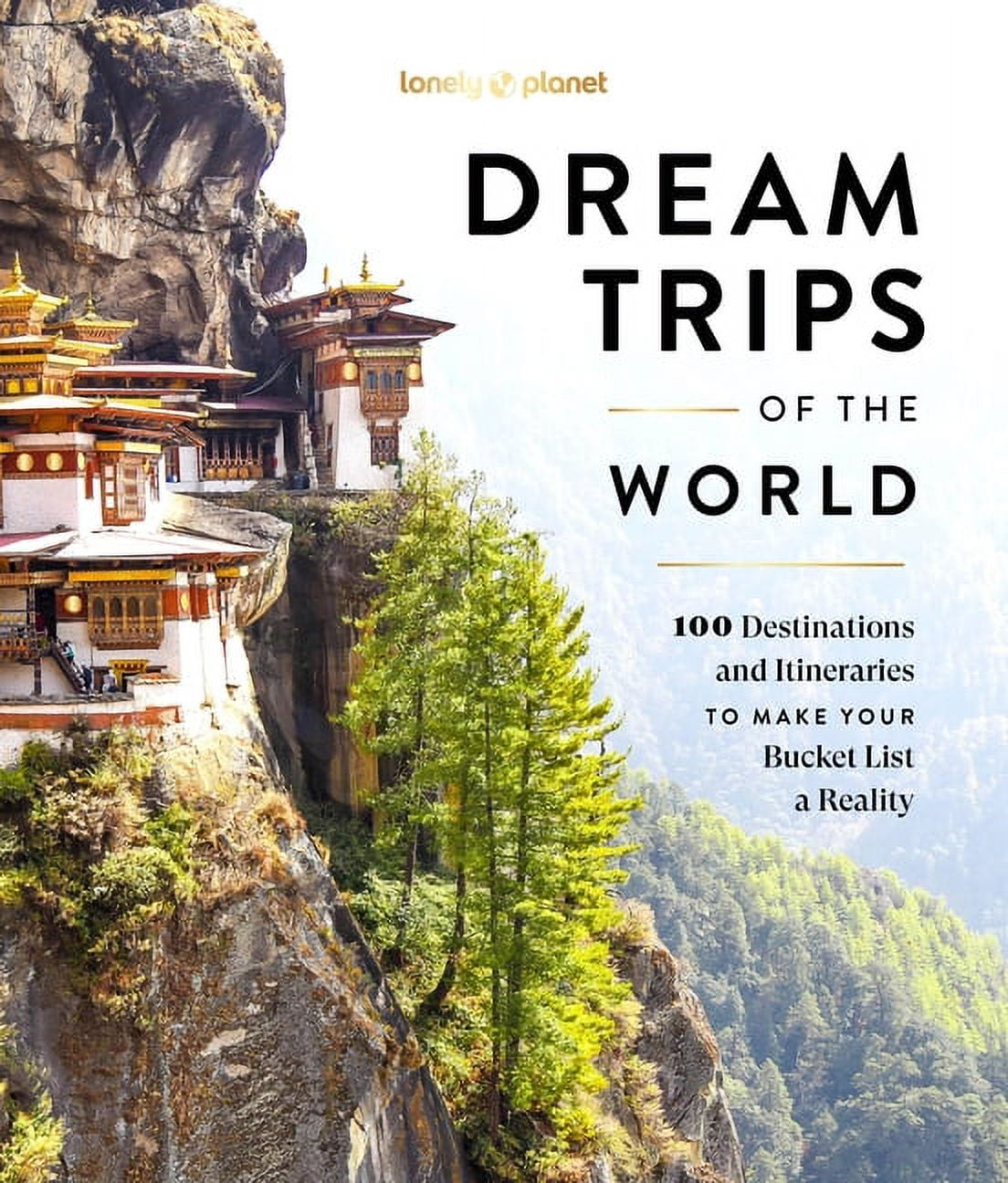 Lonely Planet Lonely Planet Dream Trips of the World: Detailed Itineraries Travel Like a Local Insider Tips Covers 100 Destinations an, (Hardcover)