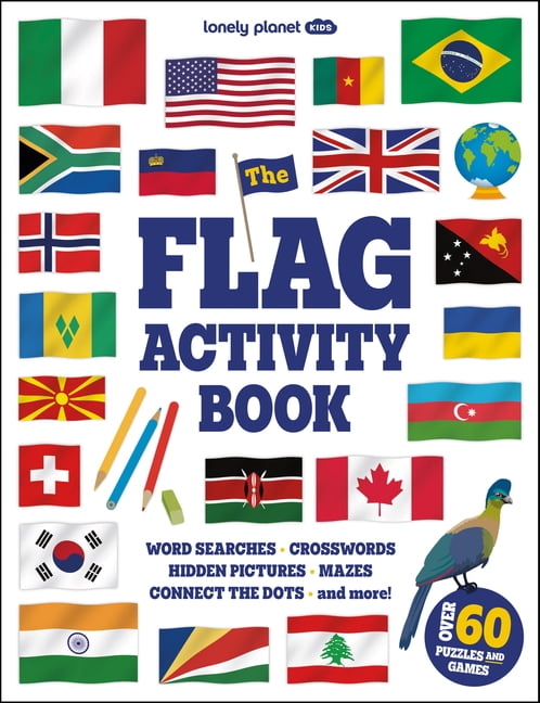 Lonely Planet Lonely Planet Kids the Flag Activity Book: Word Games, Picture Challenges, Quizzes & More Fun Facts & Awesome Info for B, (Paperback)