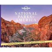 Lonely Planet Lonely Planet National Parks of America From Acadia to Zion Ultimate Tour of the Great Outdoors Best Activities & Trail, Hardcover