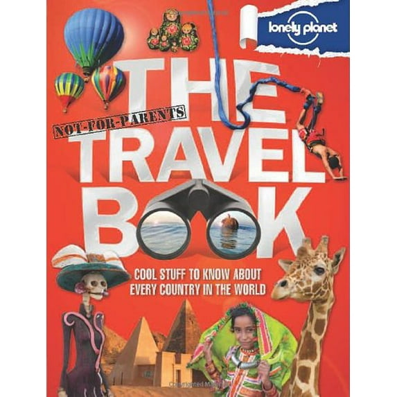 Pre-Owned Lonely Planet Not-for-Parents the Travel Book (Hardcover) 1742208142 9781742208145