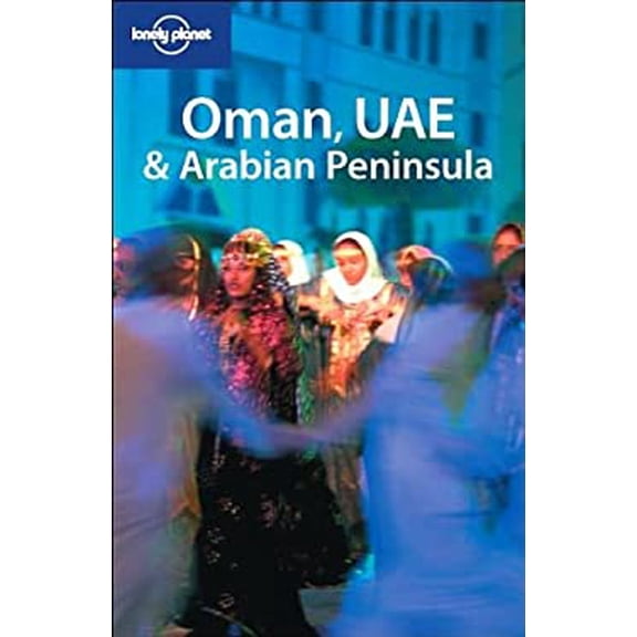 Pre-Owned Lonely Planet Oman, Uae & Arabian Peninsula (Lonely Planet Travel Guides), 9781741045468, 1741045460, Paperback, 2 edition