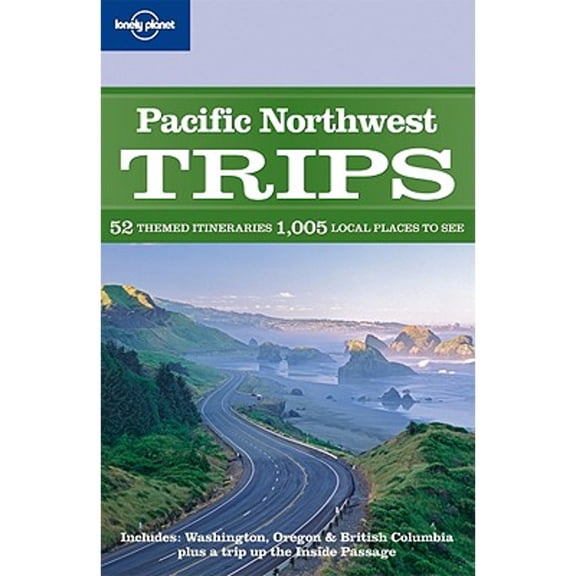 Pre-Owned Lonely Planet Pacific Northwest Trips (Paperback) by Lonely Planet (Creator)