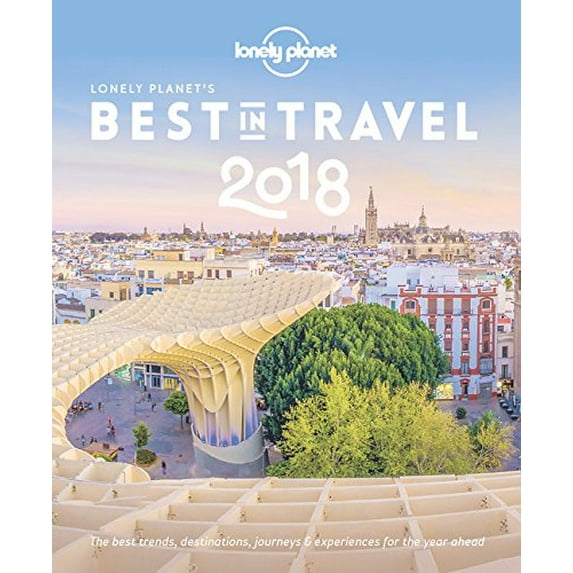 Pre-Owned Lonely Planet's Best in Travel 2018 (Hardcover) 1786579707 9781786579706