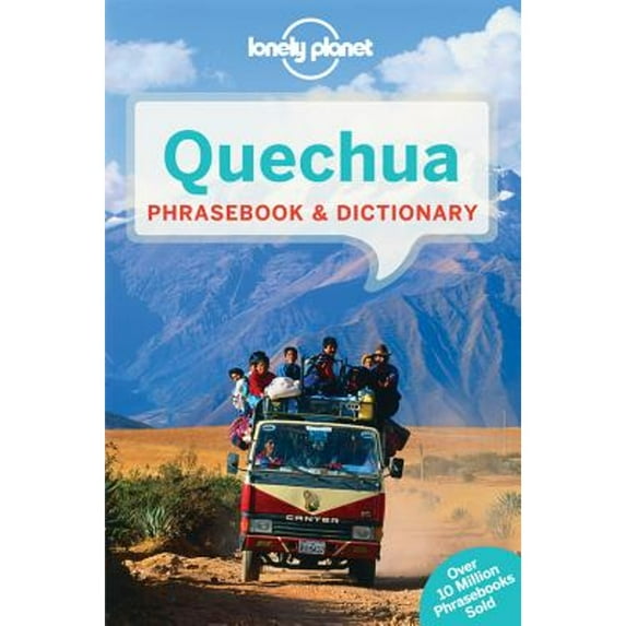 Lonely Planet Quechua Phrasebook & Dictionary (Paperback) by Lonely Planet, Serafin M Coronel-Molina