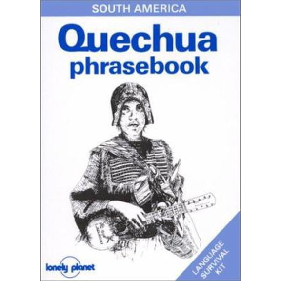 Pre-Owned Lonely Planet Quechua: Phrasebook (Lonely Planet Language Survival Kit) by Ronald Wright (Paperback)