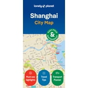 Compact City Planning Maps Lonely Planet Shanghai City Map Durable, Waterproof, Easy-Fold Planning Map with Attractions & Walking Tours, Paperback
