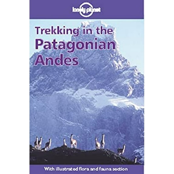 Pre-Owned Lonely Planet Trekking in the Patagonian Andes: Walking Guide (Paperback) 0864424779 9780864424778
