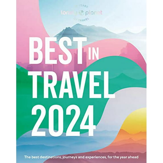 Pre-Owned Lonely Planet's Best in Travel 2024 (Hardcover) 1837581061 9781837581061