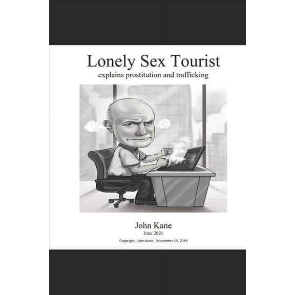 Lonely Sex Tourist: Explains prostitution and trafficking (Paperback)