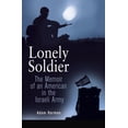thumbnail image 1 of Pre-Owned Lonely Soldier : The Memoir of an American in the Israeli Army (Hardcover) 9780891418740, 1 of 1