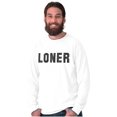 thumbnail image 1 of Loner Simple Anti Social Statement Long Sleeve TShirt Men Women Brisco Brands L, 1 of 6