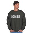 thumbnail image 1 of Loner Simple Anti Social Statement Sweatshirt for Men or Women Brisco Brands 5X, 1 of 6