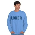 thumbnail image 1 of Loner Simple Anti Social Statement Sweatshirt for Men or Women Brisco Brands X, 1 of 6