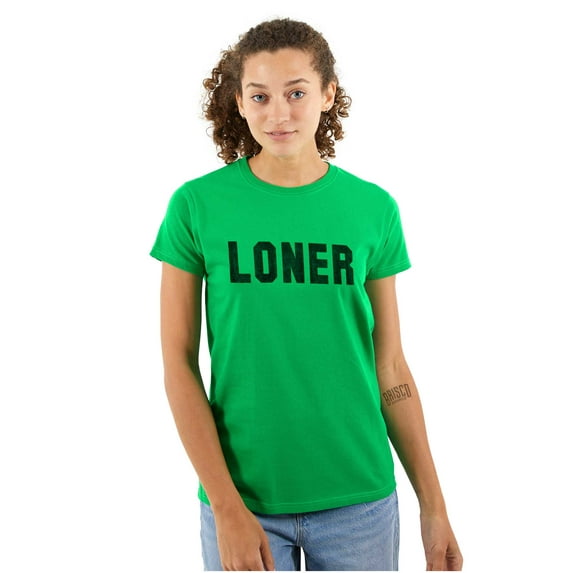 Loner Simple Anti Social Statement Womens Slim Fit Graphic Tee Brisco Brands L