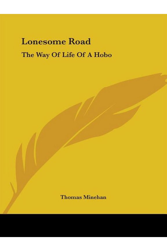 Lonesome Road: The Way Of Life Of A Hobo, (Paperback)