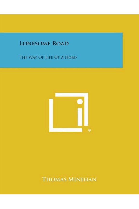 Lonesome Road: The Way of Life of a Hobo (Paperback)