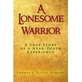 thumbnail image 1 of Lonesome Warrior : A True Story of a Near-Death Experience, 1 of 1
