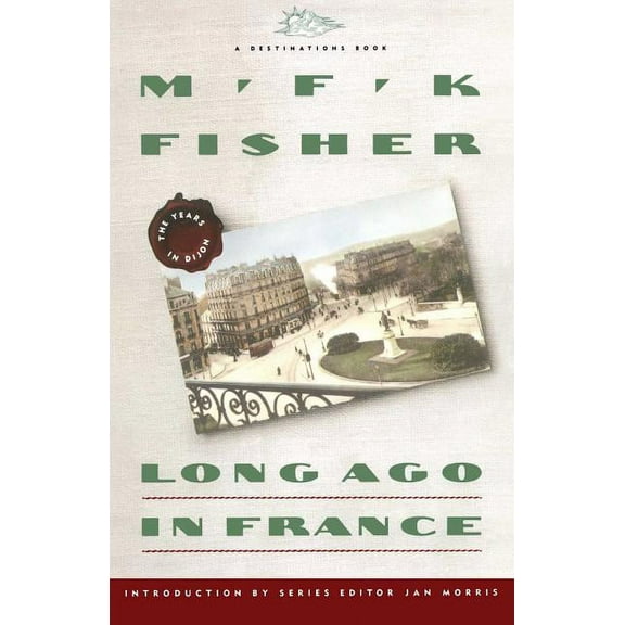 Long Ago in France: The Years in Dijon, (Paperback)