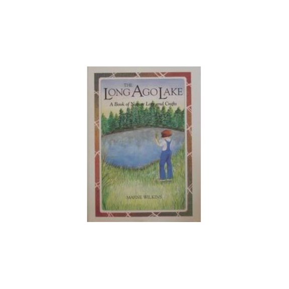 Pre-Owned The Long Ago Lake - A Book of Nature Lore and Crafts (Paperback) 0877016321 9780877016328
