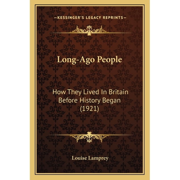 Long-Ago People : How They Lived In Britain Before History Began (1921) (Paperback)