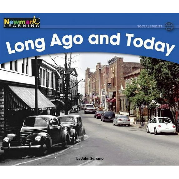 Long Ago and Today Leveled Text (Paperback) by John Serrano