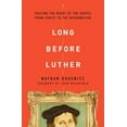 thumbnail image 1 of Long Before Luther: Tracing the Heart of the Gospel from Christ to the Reformation, (Paperback), 1 of 1