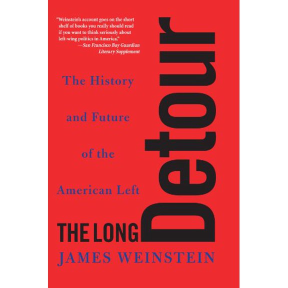 Pre-Owned The Long Detour: The History And Future Of The American Left, 9780813342511, 0813342511, Paperback,