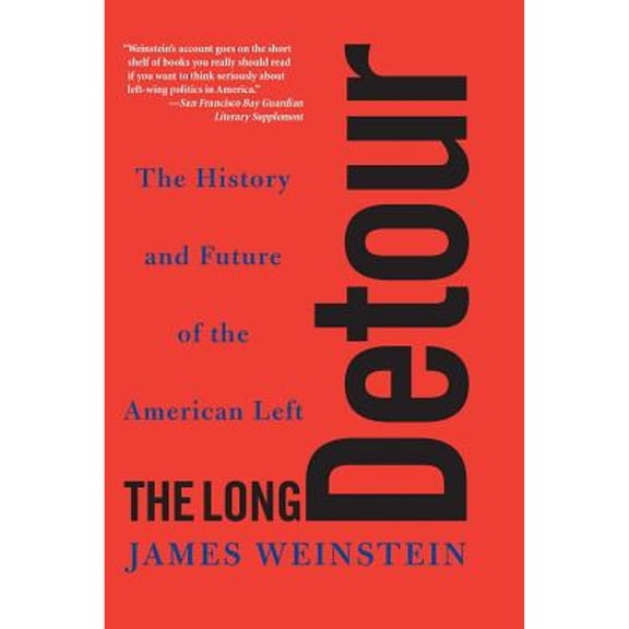 Pre-Owned The Long Detour: The History And Future Of The American Left, 9780813342511, 0813342511, Paperback,