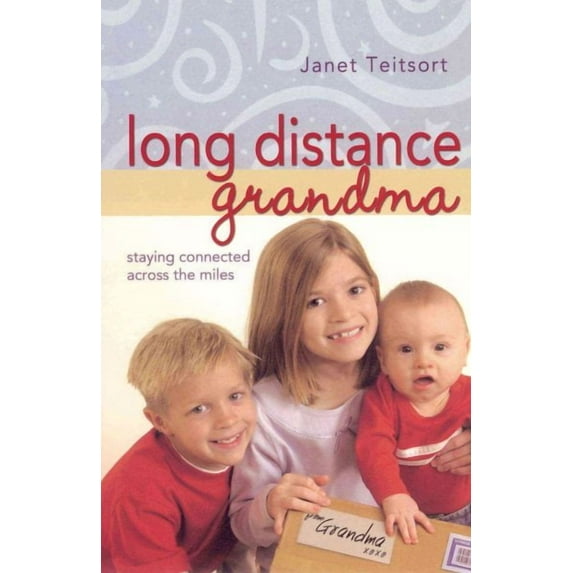 Long Distance Grandma : Staying Connected Across the Miles (Paperback)