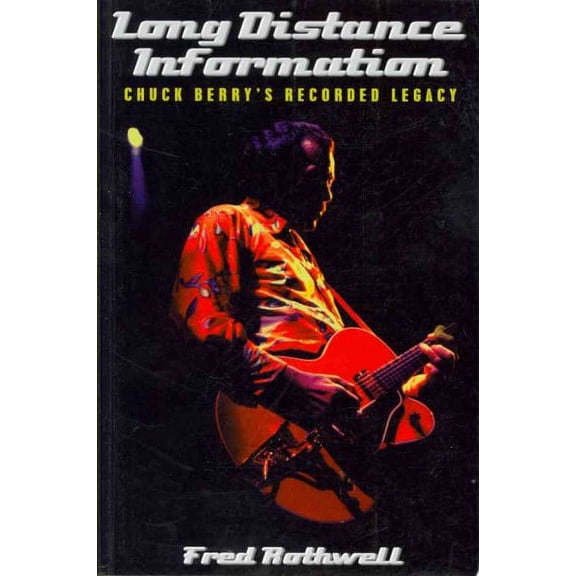 Long Distance Information : Chuck Berry's Recorded Legacy