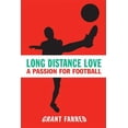 thumbnail image 1 of Pre-Owned Long Distance Love: A Passion for Football (Paperback) 1592133746 9781592133741, 1 of 1