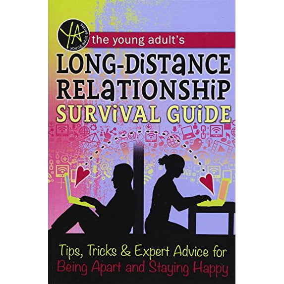 Pre-Owned The Young Adult's Long-Distance Relationship Survival Guide Tips, Tricks & Expert Advice for Being Apart and Staying Happy: Tips, Tricks & Expert Advice for Paperback - USED