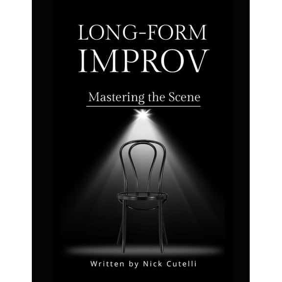 Long Form Improv Mastering the Scene, (Paperback)