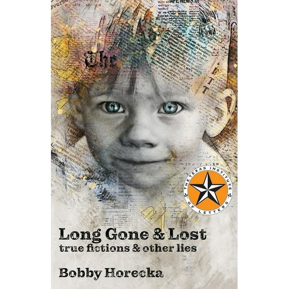 Long Gone & Lost: True Fictions and Other Lies (Paperback)