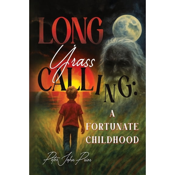 Long Grass Calling: A Fortunate Childhood, (Paperback)