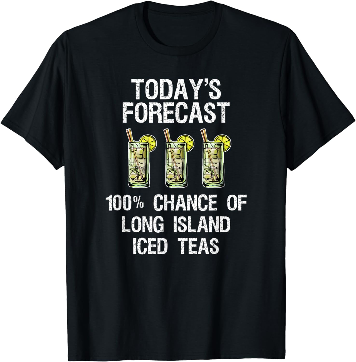 Long Island Iced Tea Shirt Funny Today's Forecast