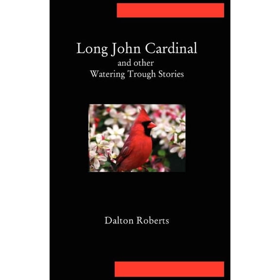 Long John Cardinal and Other Watering Trough Stories (Paperback)
