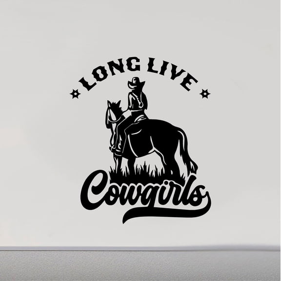 Long Live Cowgirls Decal Sticker Horse Equestrian CF217