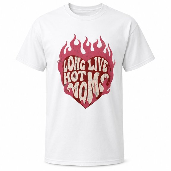 Long Live Hot Moms Graphic T-Shirt, Funny Mom Gift Tee, Unisex Classic Fit