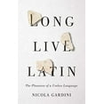 thumbnail image 1 of Pre-Owned Long Live Latin: The Pleasures of a Useless Language (Hardcover) 0374284520 9780374284527, 1 of 1