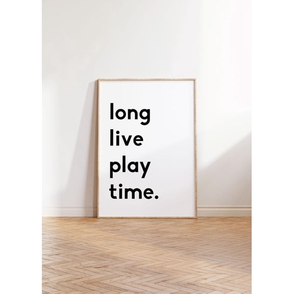 Long Live Play Time Quote Wall Art for Playroom and Classroom, Unframed Paper Print Size 8x12